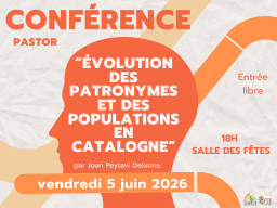 05.06.2026 : Conférence « Evolution des Patronymes et des populations en Catalogne »